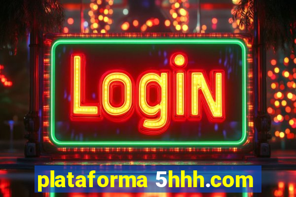 plataforma 5hhh.com